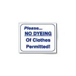 NO DYEING OF CLOTHES PERMITTED